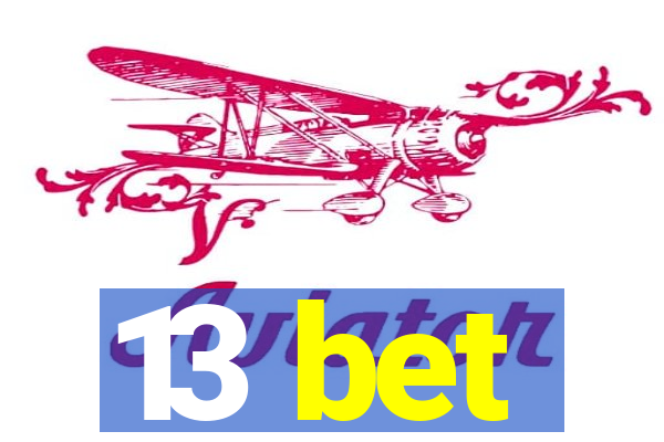 13 bet